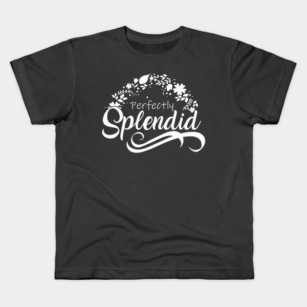 Perfectly Splendid Kids T-Shirt by Pandactyle